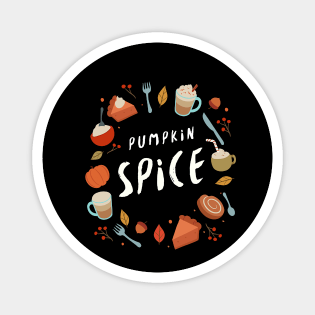 Pumpkin Spice - Festive Fall Season Design To Show Your Love For Autumn Magnet by Be Yourself Tees